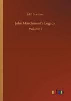 John Marchmont's Legacy :Volume 1