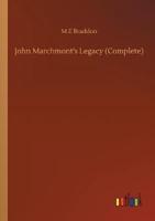John Marchmont's Legacy (Complete)