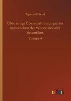 Über einige Übereinstimmungen im Seelenleben der Wilden und der Neurotiker.:Volume 4