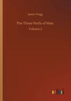 The Three Perils of Man :Volume 2