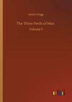The Three Perils of Man :Volume 3