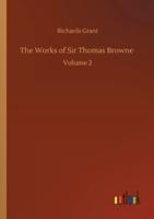 The Works of Sir Thomas Browne :Volume 2