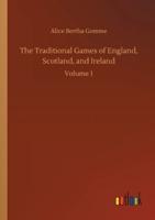 The Traditional Games of England, Scotland, and Ireland:Volume 1