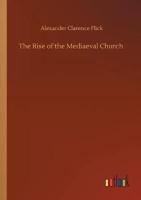 The Rise of the Mediaeval Church