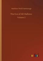 The Eve of All-Hallows :Volume 2