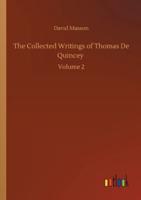 The Collected Writings of Thomas De Quincey :Volume 2