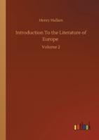 Introduction To the Literature of Europe :Volume 2