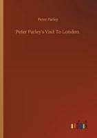 Peter Parley's Visit To London