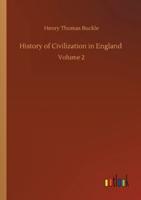 History of Civilization in England :Volume 2