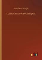 A Little Girls in Old Washington