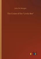 The Cruise of the "Lively Bee"