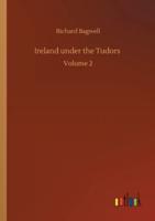 Ireland under the Tudors :Volume 2