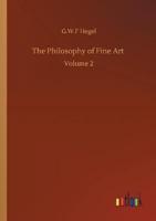 The Philosophy of Fine Art :Volume 2