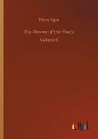 The Flower of the Flock :Volume 1