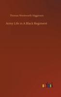Army Life in A Black Regiment