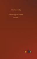 A History of Rome :Volume 1
