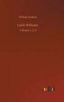 Caleb Williams :Volume 1, 2, 3