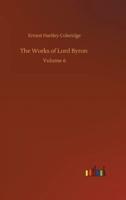 The Works of Lord Byron :Volume 6