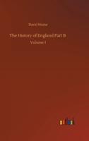 The History of England Part B :Volume 1