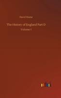 The History of England Part D:Volume 1