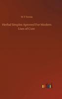 Herbal Simples Aproved For Modern Uses of Cure