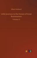 Little Journeys to the Homes of Great Businessmen:Volume 11