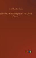 Little Mr. Thimblefinger and His Queer Country