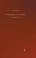 The Life of Charles Dickens :Volume 1,2,3