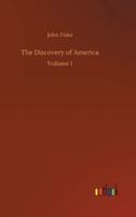 The Discovery of America:Volume 1