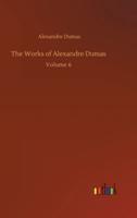 The Works of Alexandre Dumas :Volume 6