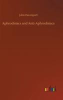 Aphrodisiacs and Anti-Aphrodisiacs