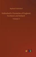 Holinshed's Chronicles of England, Scotland, and Ireland :Volume 3