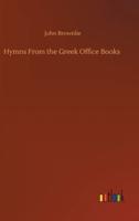 Hymns From the Greek Office Books