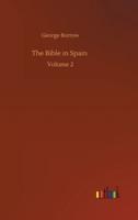 The Bible in Spain :Volume 2
