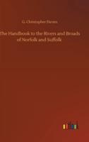 The Handbook to the Rivers and Broads of Norfolk and Suffolk