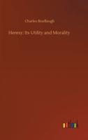 Heresy: Its Utility and Morality