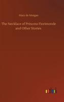 The Necklace of Princess Fiorimonde and Other Stories