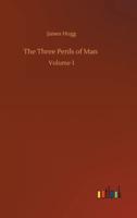 The Three Perils of Man :Volume 1