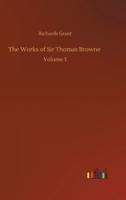 The Works of Sir Thomas Browne :Volume 3