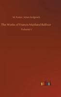 The Works of Francis Maitland Balfour :Volume 1