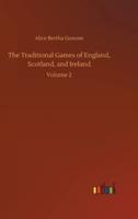 The Traditional Games of England, Scotland, and Ireland:Volume 2
