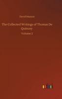 The Collected Writings of Thomas De Quincey :Volume 2
