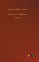 The Eve of All-Hallows :Volume 2