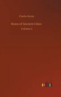 Ruins of Ancient Cities :Volume 2