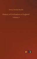 History of Civilization in England :Volume 3