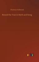 Round the Year in Myth and Song