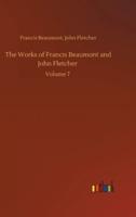 The Works of Francis Beaumont and John Fletcher :Volume 7