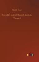 Town Life in the Fifteenth Century :Volume 1