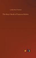 The Boys' Book of Famous Rulers