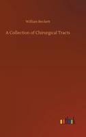 A Collection of Chirurgical Tracts